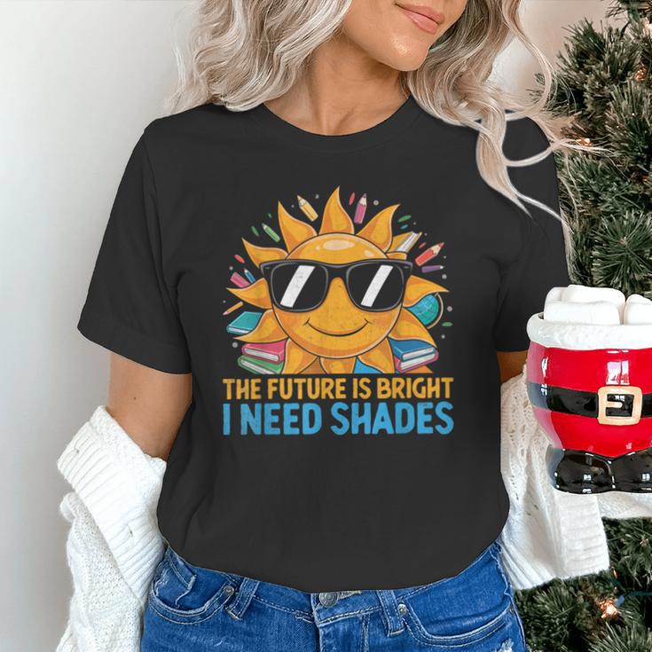 The Future Is Bright I Need Shades Back To School Students Unisex T-Shirt