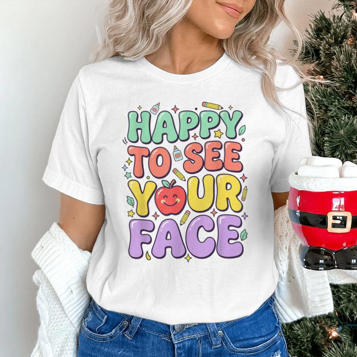 Back To School First Day Of School Happy To See Your Face Unisex T-Shirt