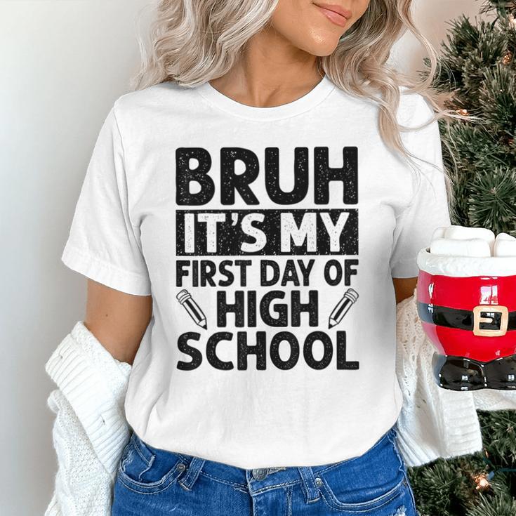Bruh It's My First Day Of High School Back To School Unisex T-Shirt