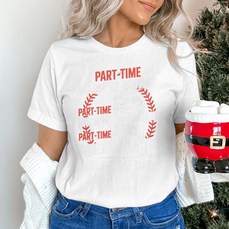 Part Time Warm Up Partner Pitching Baseball Full Time Dad Unisex T-Shirt
