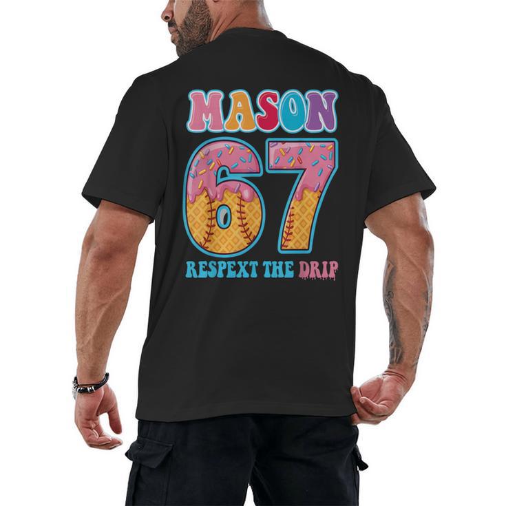 6 7 Mason Baseball Drip Number 67 Player Or 67th Birthday Men's Back Print T-Shirt