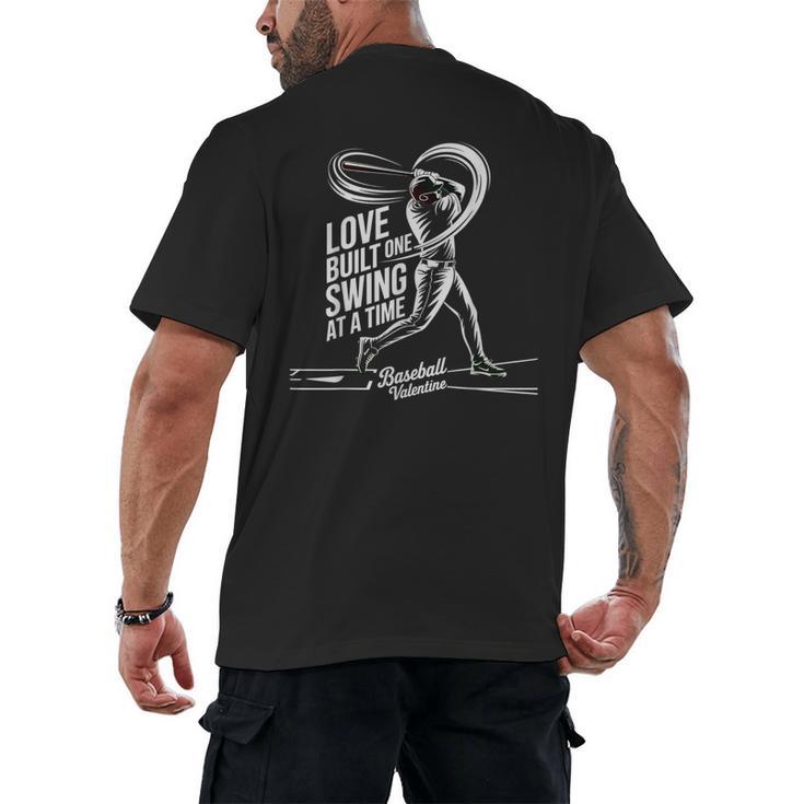 Baseball Valentine Love Built One Swing At A Time Tee Men's Back Print T-Shirt