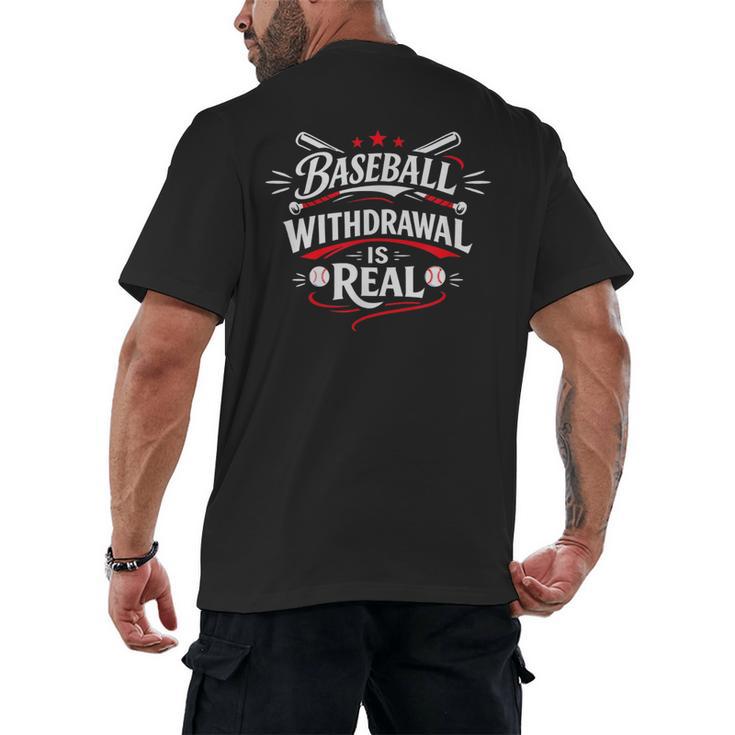 Baseball Withdrawal Is Real Men's Back Print T-Shirt
