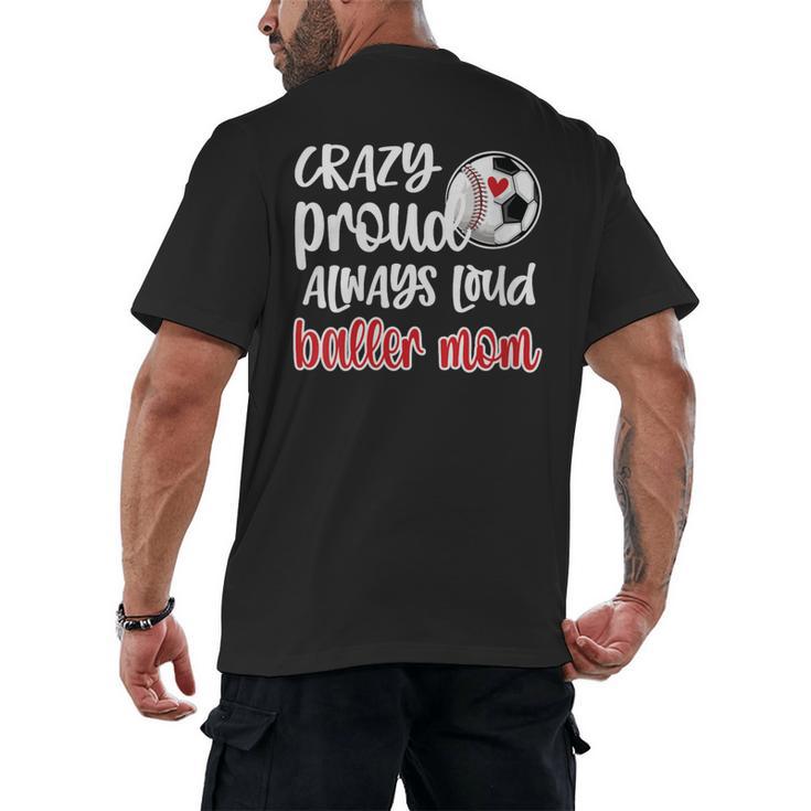 Crazy Proud Soccer Baseball Player Mom Ball Mother Men's Back Print T-Shirt