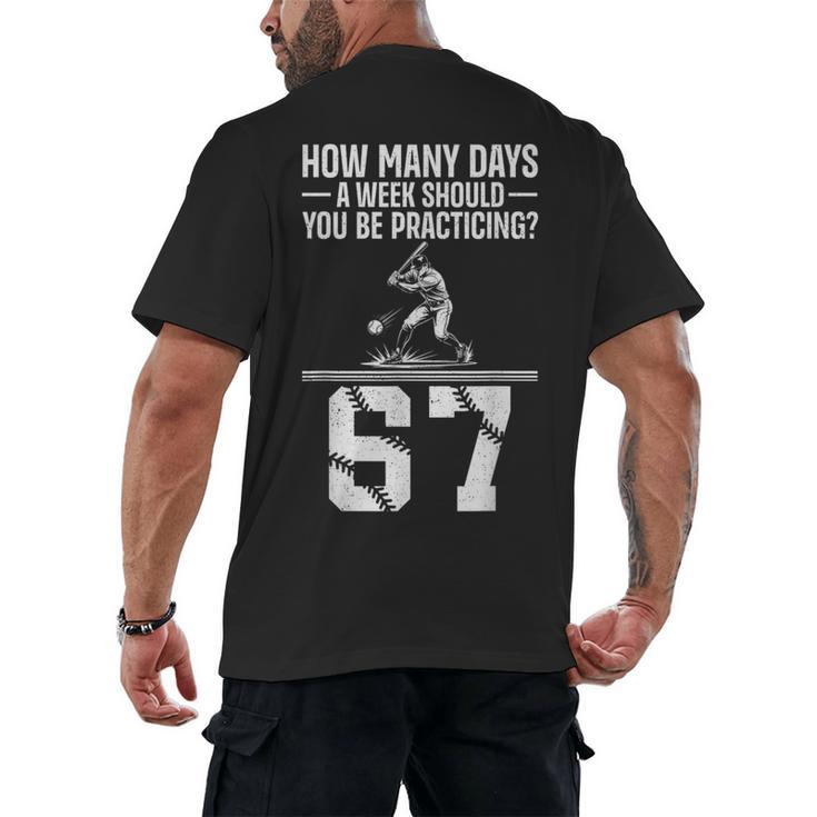 How Many Days A Week 6 7 67 Meme Baseball Humor Men's Back Print T-Shirt