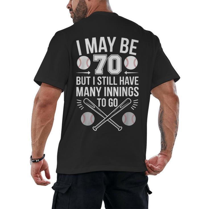 I May Be 70 Baseball Player 70th Birthday Party Men's Back Print T-Shirt