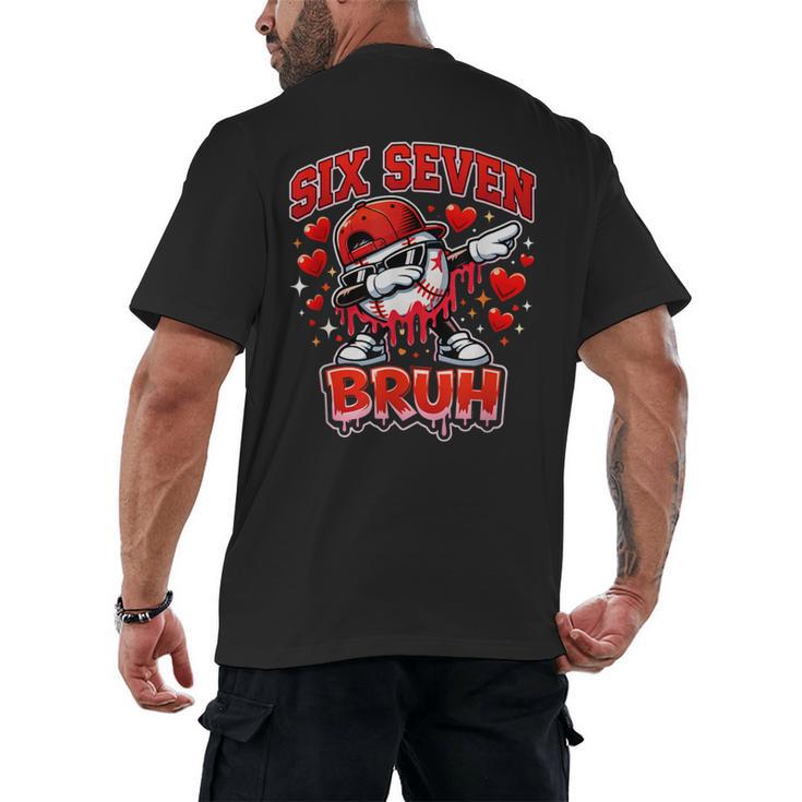 Six Seven Bruh Baseball Cool Valentine’s Day Teens Boys Men's Back Print T-Shirt