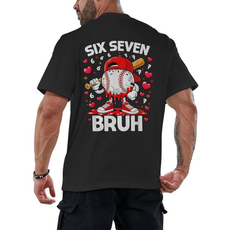 Valentines Day Six Seven Bruh 6 7 Meme Baseball Drip Boys Men's Back Print T-Shirt