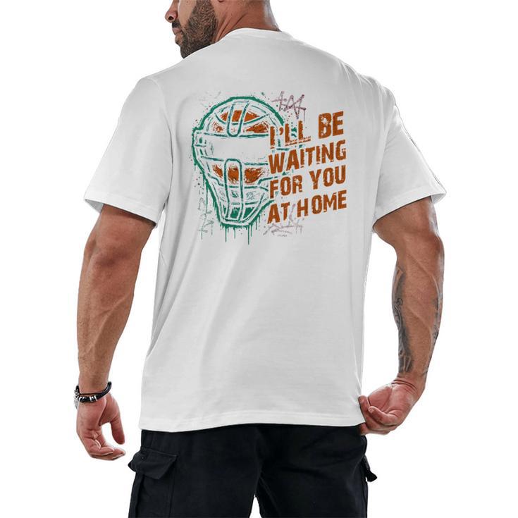 Baseball Catcher Waiting At Home Aggressive Player Quote Men's Back Print T-Shirt