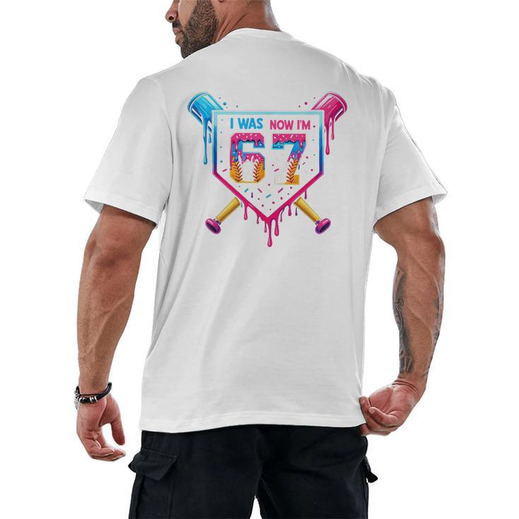 Baseball Drip I Was 6 Now I'm 7 67 Meme 7th Birthday Men's Back Print T-Shirt