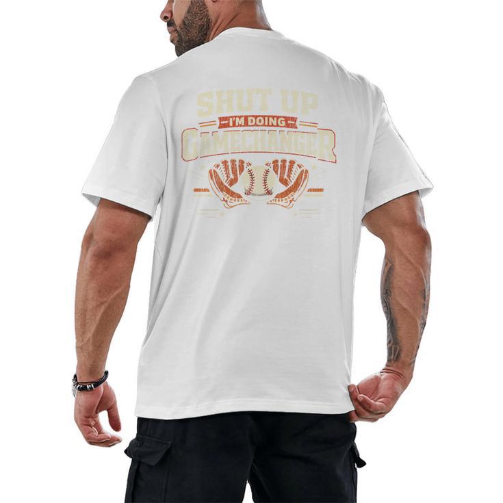 Baseball Fan Vintage Batter Shut Up I'm Doing Gamechanger Men's Back Print T-Shirt