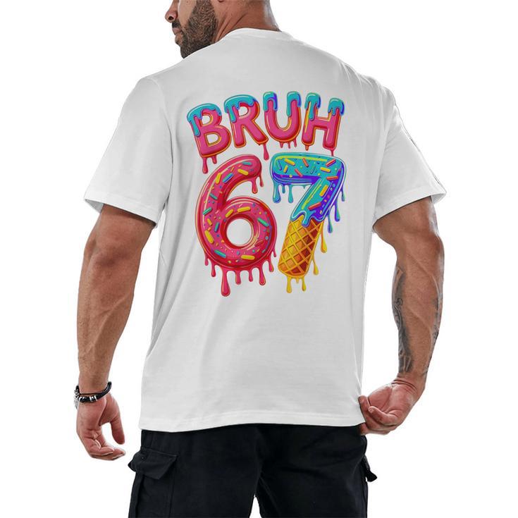 Bruh 67 Baseball Drip Number 67 Player 67th Birthday Men's Back Print T-Shirt
