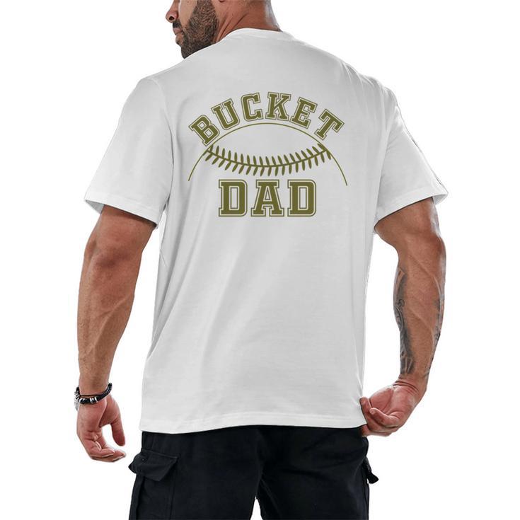 Bucket Dad Softball Dad Baseball Player Dad Men's Back Print T-Shirt