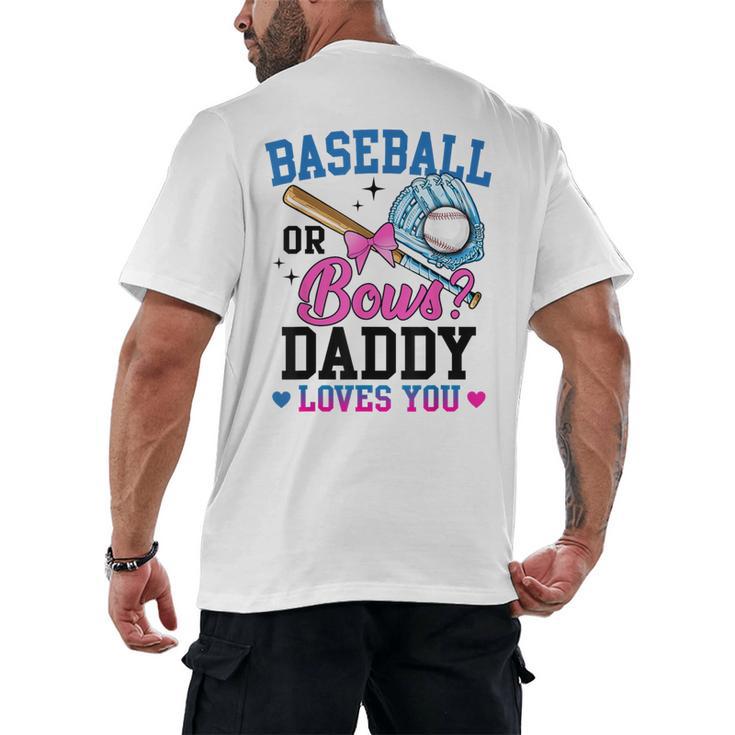 Gender Reveal Baseball Or Bows Daddy Loves You Men's Back Print T-Shirt