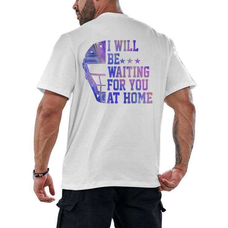 I Will Be Waiting For You At Home Baseball Softball Catcher Men's Back Print T-Shirt