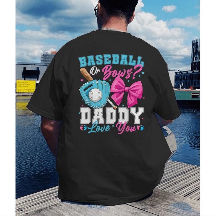 Baseball Or Bows Daddy Loves You Gender Reveal Family Men's Back Print T-Shirt Baseball Or Bows Daddy Loves You Gender Reveal Family Men's Back Print T-Shirt