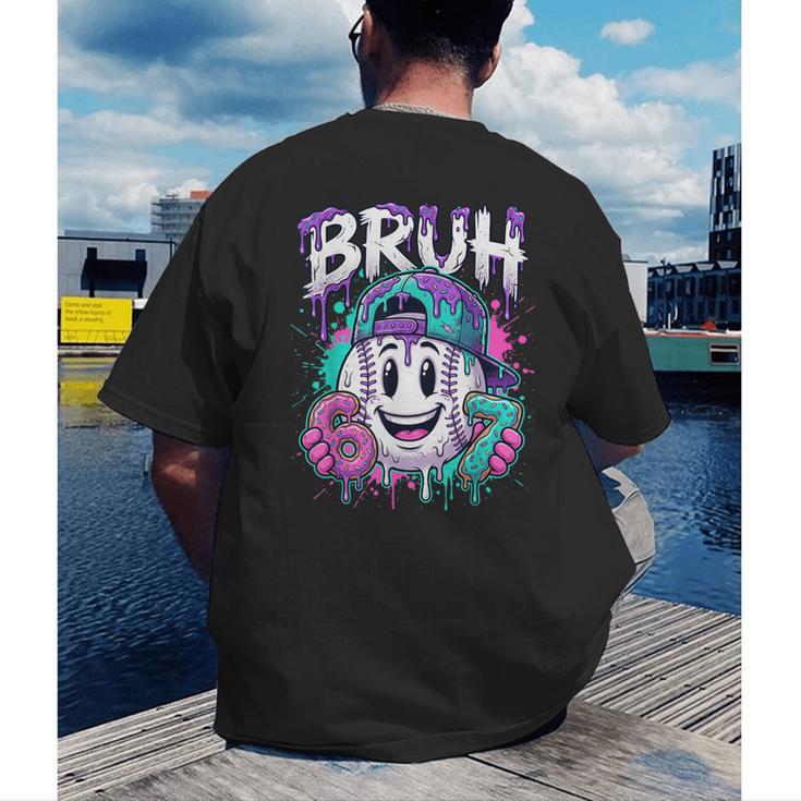 Bruh 67 Baseball Drip Boys Kids Six Seven Meme 6-7 Dripping Men's Back Print T-Shirt Bruh 67 Baseball Drip Boys Kids Six Seven Meme 6-7 Dripping Men's Back Print T-Shirt