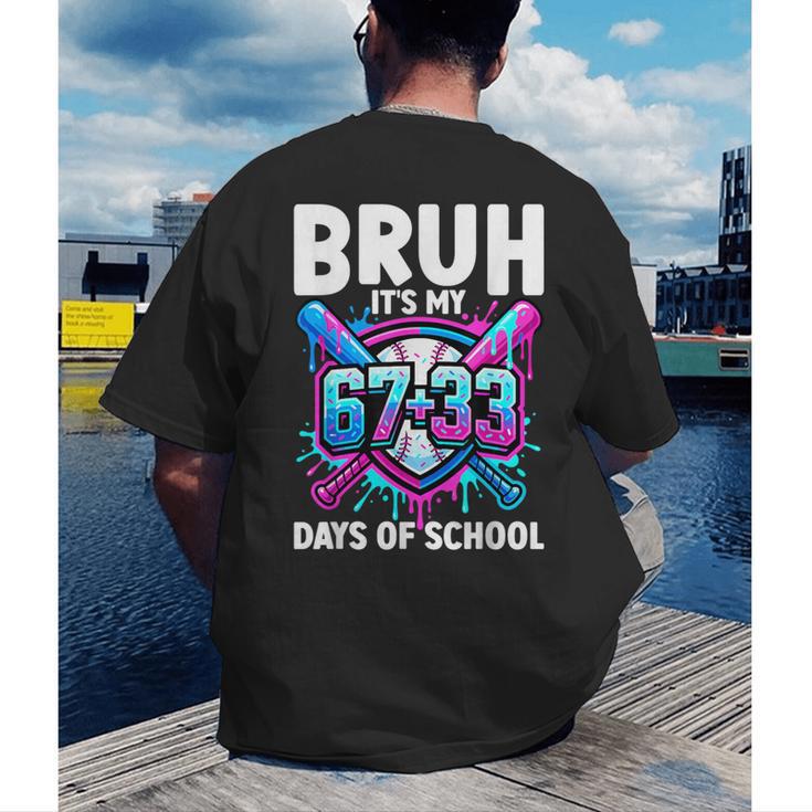 Bruh It's My 67 33 Days Of School Baseball 100 Days Smarter Men's Back Print T-Shirt Bruh It's My 67 33 Days Of School Baseball 100 Days Smarter Men's Back Print T-Shirt