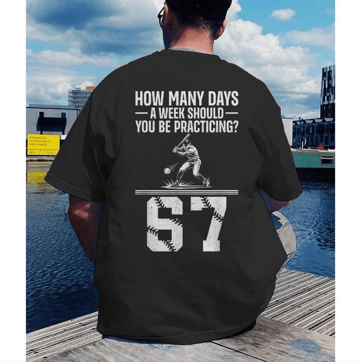 How Many Days A Week 6 7 67 Meme Baseball Humor Men's Back Print T-Shirt How Many Days A Week 6 7 67 Meme Baseball Humor Men's Back Print T-Shirt