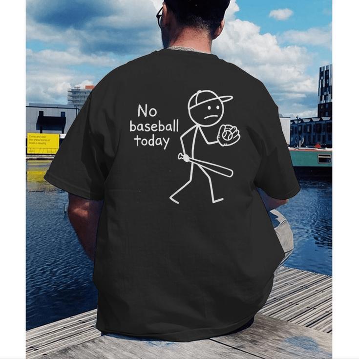No Baseball Game Today Sad Stickfigure Baseball Player Men's Back Print T-Shirt No Baseball Game Today Sad Stickfigure Baseball Player Men's Back Print T-Shirt