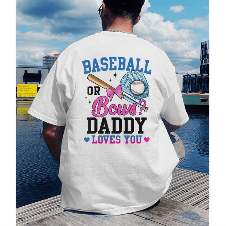 Gender Reveal Baseball Or Bows Daddy Loves You Men's Back Print T-Shirt Gender Reveal Baseball Or Bows Daddy Loves You Men's Back Print T-Shirt