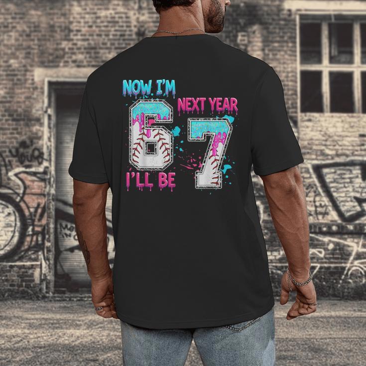 Now Im 6 Next Year I'Ll Be 7 Baseball Ice Cream Drip 67 Meme Men's Back Print T-Shirt