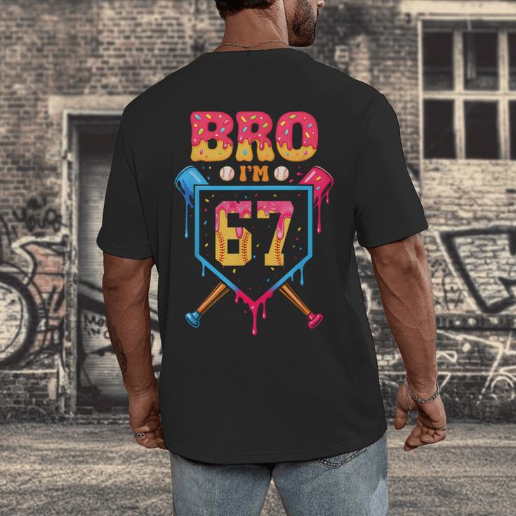 Bro I’m 67 Baseball Drip Number 67 Player 67th Birthday Men's Back Print T-Shirt