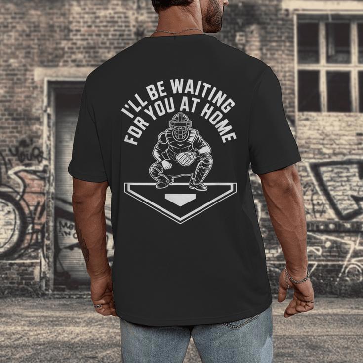 I'Ll Be Waiting For You At Home Baseball Catcher Men's Back Print T-Shirt I'Ll Be Waiting For You At Home Baseball Catcher Men's Back Print T-Shirt