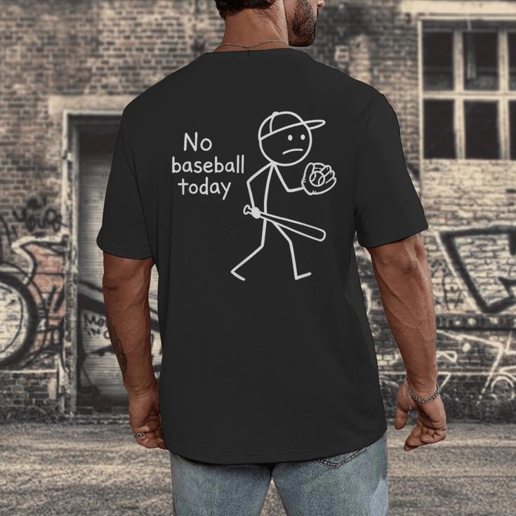 No Baseball Game Today Sad Stickfigure Baseball Player Men's Back Print T-Shirt No Baseball Game Today Sad Stickfigure Baseball Player Men's Back Print T-Shirt