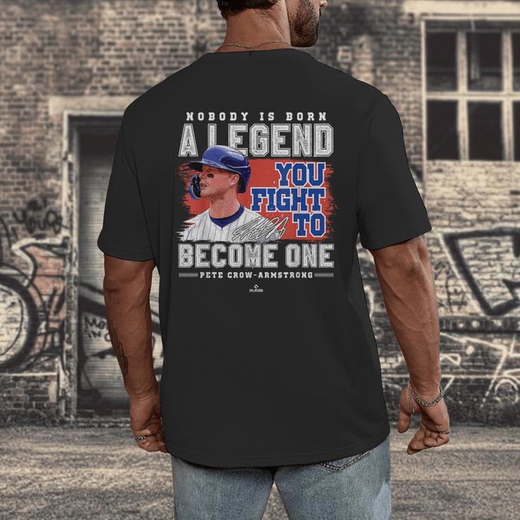 Nobody Is Born A Legend Pete Crow Armstrong Chicago Baseball Men's Back Print T-Shirt