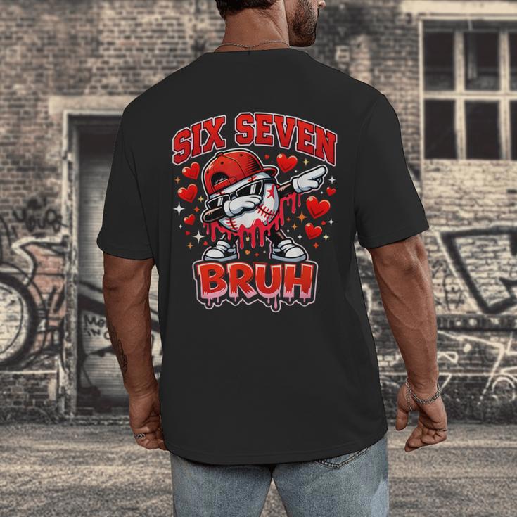 Six Seven Bruh Baseball Cool Valentine’s Day Teens Boys Men's Back Print T-Shirt Six Seven Bruh Baseball Cool Valentine’s Day Teens Boys Men's Back Print T-Shirt