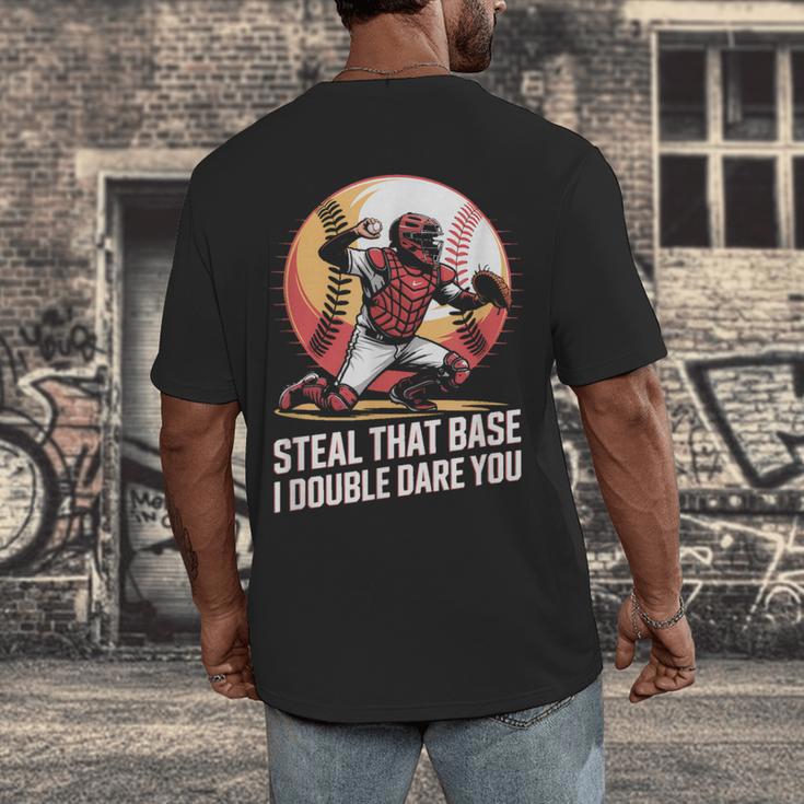 Steal That Base I Double Dare You Baseball Catcher Men's Back Print T-Shirt Steal That Base I Double Dare You Baseball Catcher Men's Back Print T-Shirt