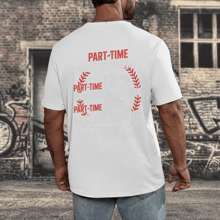 Part Time Warm Up Partner Pitching Baseball Full Time Dad Men's Back Print T-Shirt