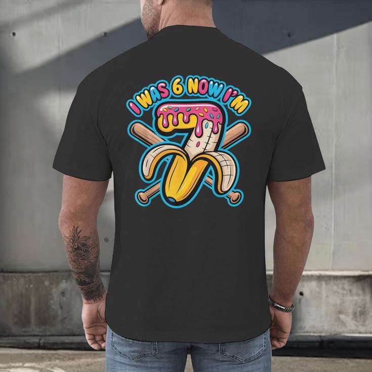 I Was 6 Now I’m 7 Banana Drip Birthday Baseball Men's Back Print T-Shirt I Was 6 Now I’m 7 Banana Drip Birthday Baseball Men's Back Print T-Shirt