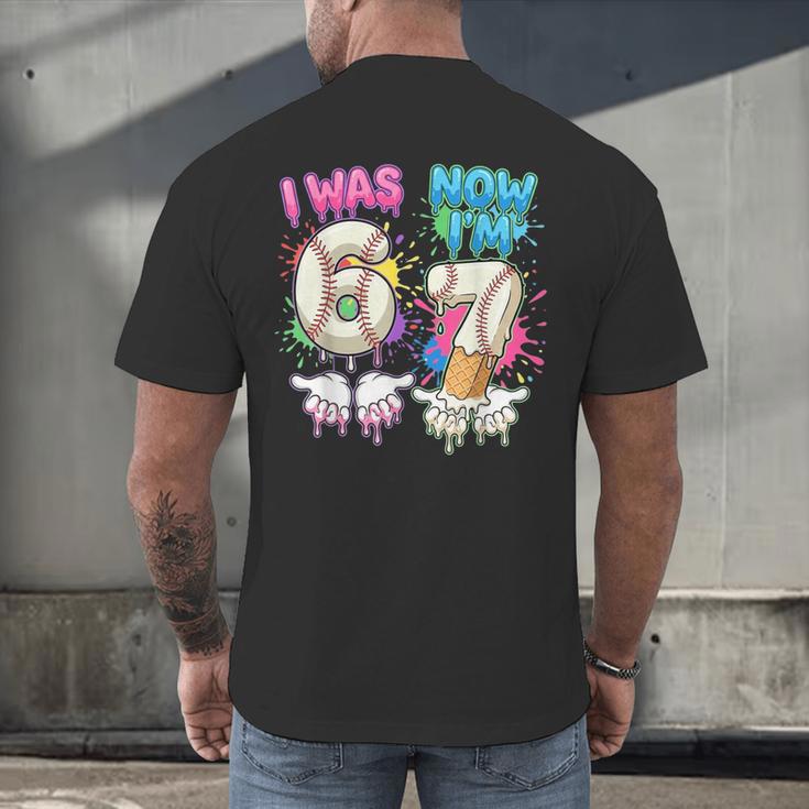 I Was 6 Now I'm 7 Baseball Drip 67 Birthday Boy 7th Birthday Men's Back Print T-Shirt I Was 6 Now I'm 7 Baseball Drip 67 Birthday Boy 7th Birthday Men's Back Print T-Shirt