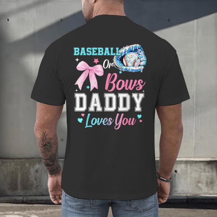 Baseball Or Bows Your Daddy Loves You Gender Reveal Matching Men's Back Print T-Shirt Baseball Or Bows Your Daddy Loves You Gender Reveal Matching Men's Back Print T-Shirt