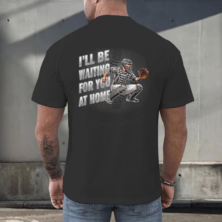 Baseball Catcher Waiting For You At Home Player Quote Men's Back Print T-Shirt