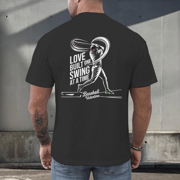 Baseball Valentine Love Built One Swing At A Time Tee Men's Back Print T-Shirt