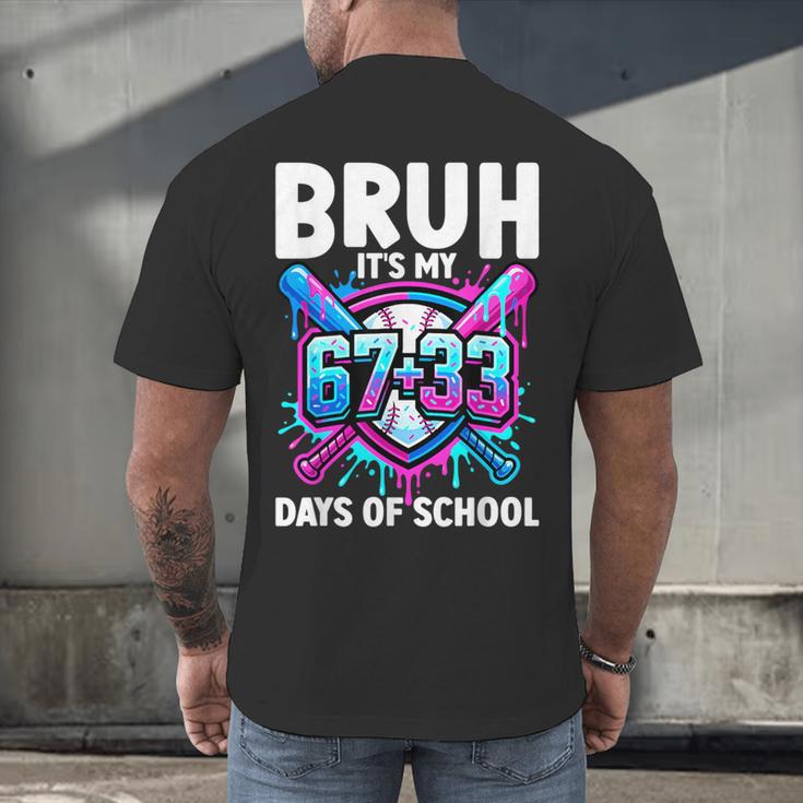 Bruh It's My 67 33 Days Of School Baseball 100 Days Smarter Men's Back Print T-Shirt Bruh It's My 67 33 Days Of School Baseball 100 Days Smarter Men's Back Print T-Shirt