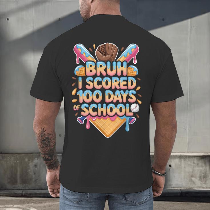 Bruh I Scored 100 Days Of School Baseball Ice Cream Drip Tee Men's Back Print T-Shirt