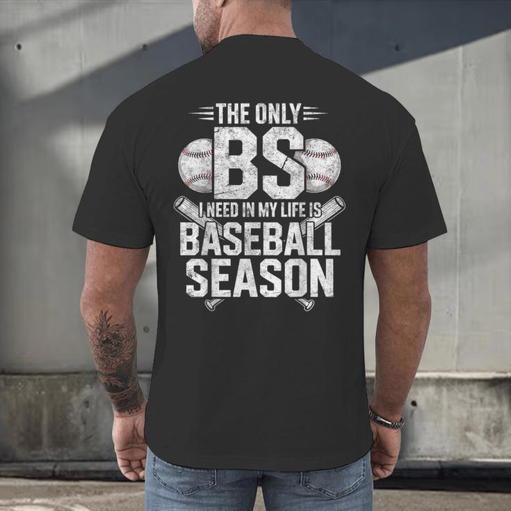 The Only BS I Need In My Life Is Baseball Season Player Joke Men's Back Print T-Shirt