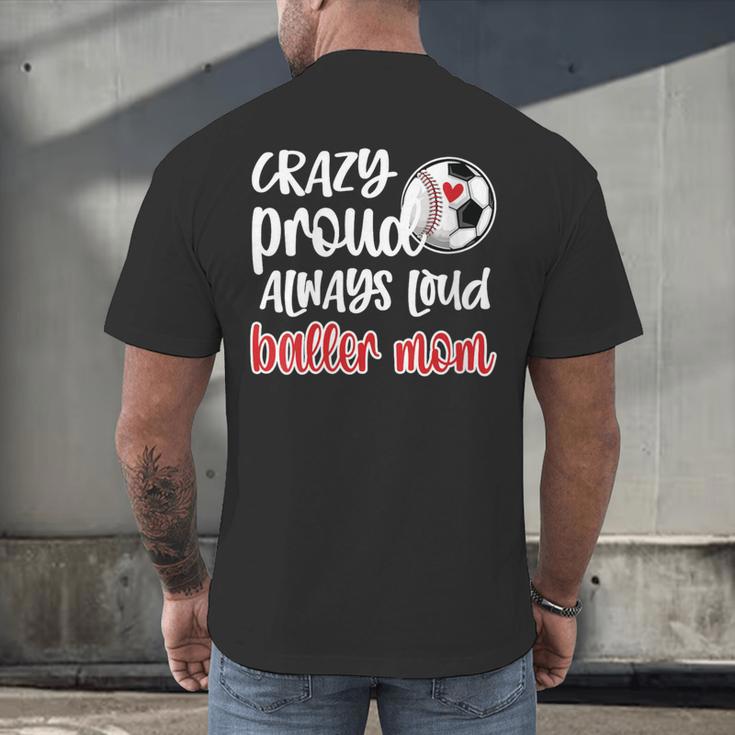 Crazy Proud Soccer Baseball Player Mom Ball Mother Men's Back Print T-Shirt Crazy Proud Soccer Baseball Player Mom Ball Mother Men's Back Print T-Shirt