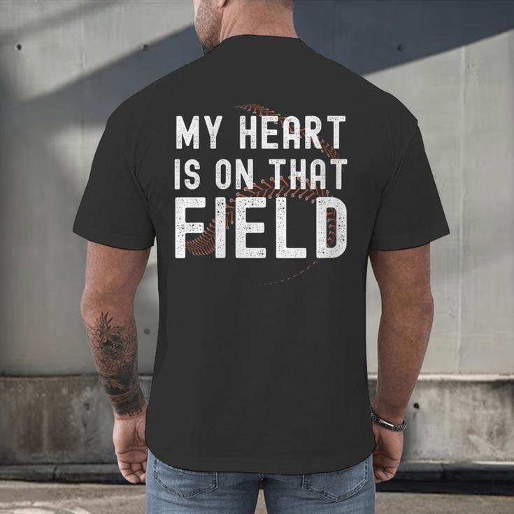 My Heart Is On That Field Baseball Softball Dad Father Men's Back Print T-Shirt My Heart Is On That Field Baseball Softball Dad Father Men's Back Print T-Shirt