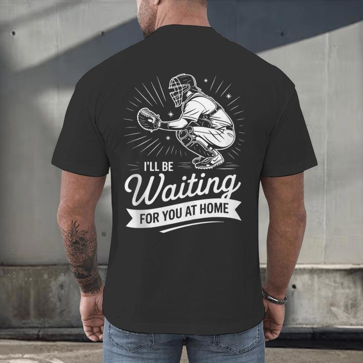 I'Ll Be Waiting For You At Home Baseball Men's Back Print T-Shirt I'Ll Be Waiting For You At Home Baseball Men's Back Print T-Shirt