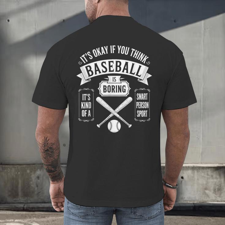 It's Ok If You Think Baseball Is Boring It's Kind Of Smart Men's Back Print T-Shirt