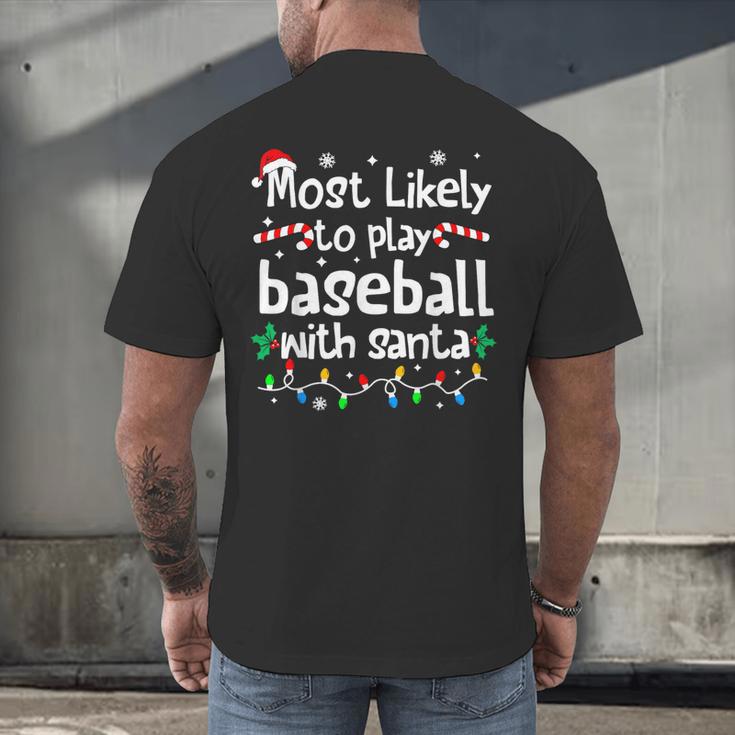 Most Likely To Play Baseball With Santa Christmas Matching Men's Back Print T-Shirt Most Likely To Play Baseball With Santa Christmas Matching Men's Back Print T-Shirt