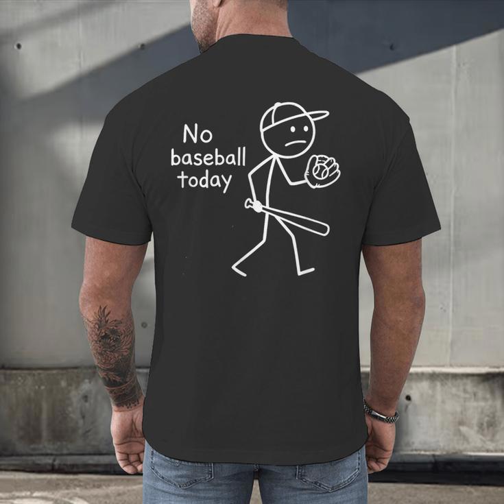 No Baseball Game Today Sad Stickfigure Baseball Player Men's Back Print T-Shirt No Baseball Game Today Sad Stickfigure Baseball Player Men's Back Print T-Shirt