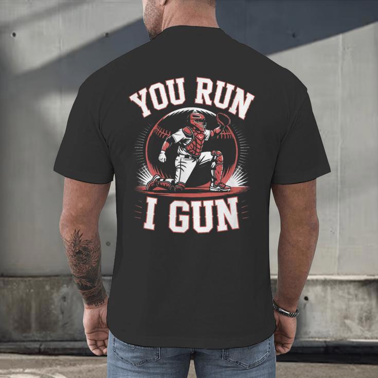 You Run I Gun Baseball Catcher Softball Player Men's Back Print T-Shirt You Run I Gun Baseball Catcher Softball Player Men's Back Print T-Shirt