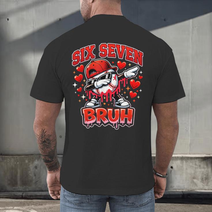 Six Seven Bruh Baseball Cool Valentine’s Day Teens Boys Men's Back Print T-Shirt Six Seven Bruh Baseball Cool Valentine’s Day Teens Boys Men's Back Print T-Shirt
