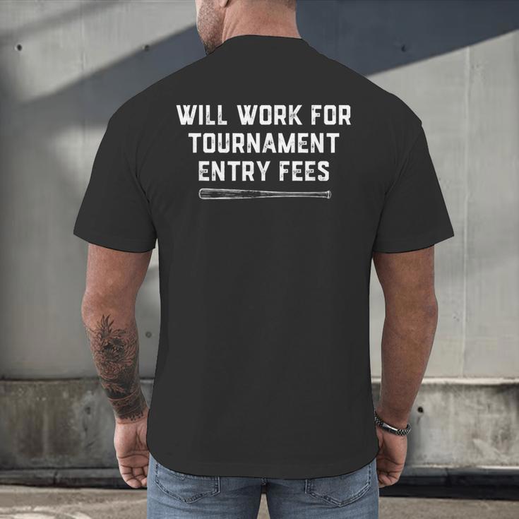 Will Work For Tournament Entry Fees – Travel Baseball Men's Back Print T-Shirt Will Work For Tournament Entry Fees – Travel Baseball Men's Back Print T-Shirt